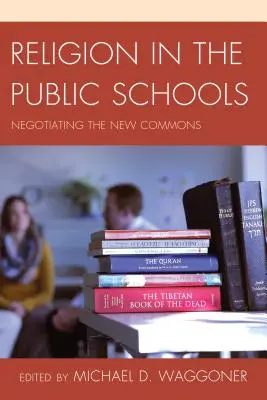 Religia w szkołach publicznych: Negocjowanie nowych społeczności - Religion in the Public Schools: Negotiating the New Commons