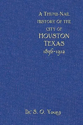 Krótka historia miasta Houston w Teksasie - A Thumbnail History of the City of Houston, Texas