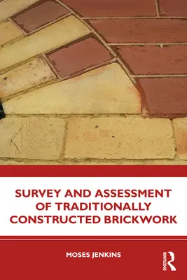 Badanie i ocena tradycyjnych konstrukcji murowanych - Survey and Assessment of Traditionally Constructed Brickwork