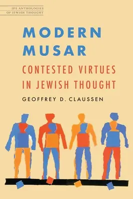 Modern Musar: Sporne cnoty w myśli żydowskiej - Modern Musar: Contested Virtues in Jewish Thought