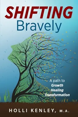 SHIFTING Bravely: Ścieżka do wzrostu, uzdrowienia i transformacji - SHIFTING Bravely: A Path to Growth, Healing, and Transformation