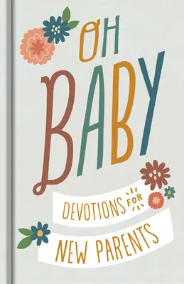 Oh, Baby! Modlitwy dla nowych rodziców - Oh, Baby! Devotions for New Parents