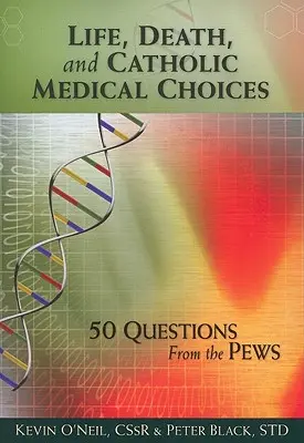 Życie, śmierć i katolicki wybór medyczny - Life, Death, and Catholic Medical Choice