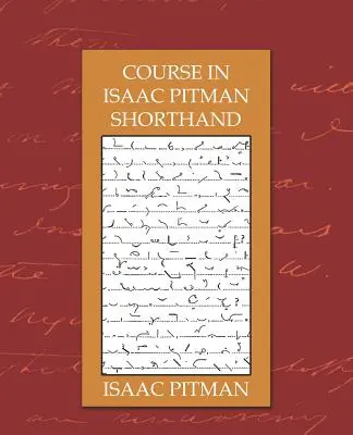 Kurs stenografii Isaaca Pitmana - Course in Isaac Pitman Shorthand