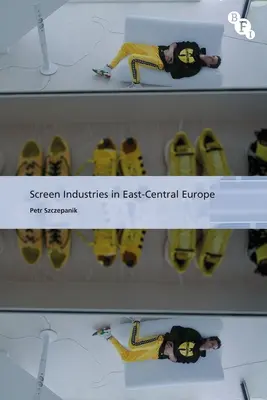 Przemysł ekranowy w Europie Środkowo-Wschodniej - Screen Industries in East-Central Europe