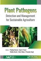 Patogeny roślinne: Wykrywanie i zarządzanie dla zrównoważonego rolnictwa - Plant Pathogens: Detection and Management for Sustainable Agriculture