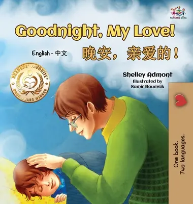 Dobranoc, kochanie! (angielsko-chińska książka dla dzieci): chiński mandaryński dwujęzyczna książka dla dzieci - Goodnight, My Love! (English Chinese Children's Book): Chinese Mandarin Bilingual Book for Kids