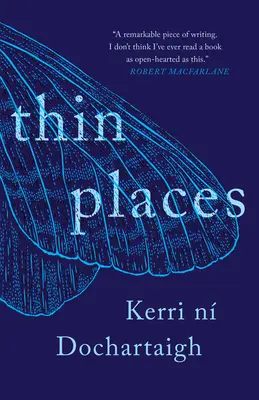 Thin Places: Historia naturalna uzdrawiania i domu - Thin Places: A Natural History of Healing and Home