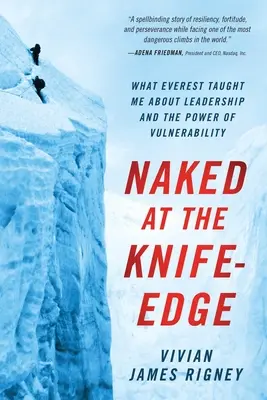 Naga na krawędzi noża: czego Everest nauczył mnie o przywództwie i sile wrażliwości - Naked at the Knife-Edge: What Everest Taught Me about Leadership and the Power of Vulnerability