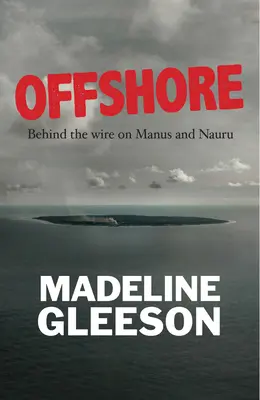 Offshore: Za drutami na Manus i Nauru - Offshore: Behind the wire on Manus and Nauru