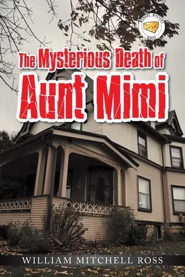 Tajemnicza śmierć ciotki Mimi - The Mysterious Death of Aunt Mimi