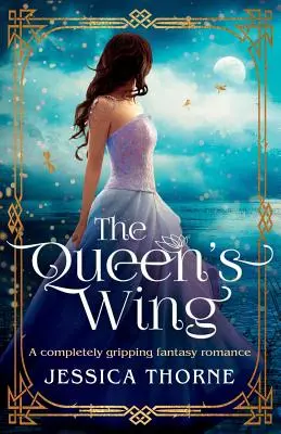 The Queen's Wing: Wciągający romans fantasy - The Queen's Wing: A Completely Gripping Fantasy Romance