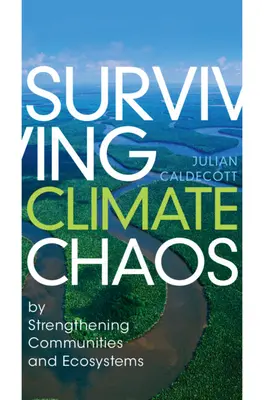 Przetrwanie chaosu klimatycznego: wzmocnienie społeczności i ekosystemów - Surviving Climate Chaos: By Strengthening Communities and Ecosystems