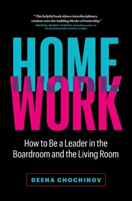 HomeWork: Jak być liderem w sali konferencyjnej i w salonie - HomeWork: How to Be a Leader in the Boardroom and the Living Room