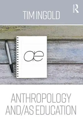 Antropologia jako edukacja - Anthropology and/as Education