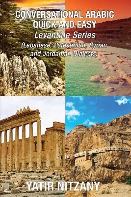 Konwersacyjny arabski szybko i łatwo - LEVANTINE ARABIC BOXSET 1-4: Arabski dialekt libański, arabski dialekt syryjski, arabski dialekt palestyński, arabski dialekt jordański - Conversational Arabic Quick and Easy - LEVANTINE ARABIC BOXSET 1-4: Lebanese Arabic Dialect, Syrian Arabic Dialect, Palestinian Arabic Dialect, Jordan