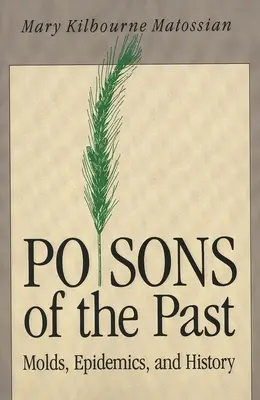 Trucizny przeszłości: Pleśnie, epidemie i historia (poprawione) - Poisons of the Past: Molds, Epidemics, and History (Revised)