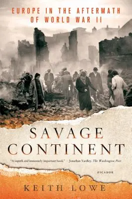 Dziki kontynent: Europa w następstwie II wojny światowej - Savage Continent: Europe in the Aftermath of World War II