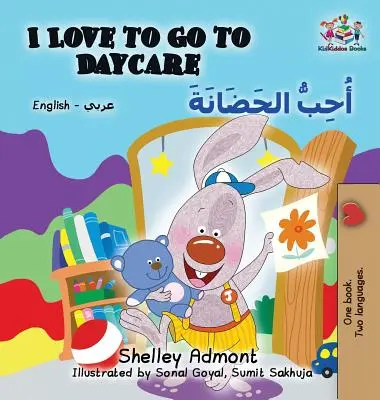 Uwielbiam chodzić do przedszkola: Angielski arabski - I Love to Go to Daycare: English Arabic