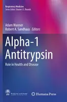 Antytrypsyna alfa-1: Rola w zdrowiu i chorobie - Alpha-1 Antitrypsin: Role in Health and Disease