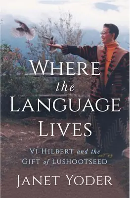 Where the Language Lives: VI Hilbert and the Gift of Lushootseed