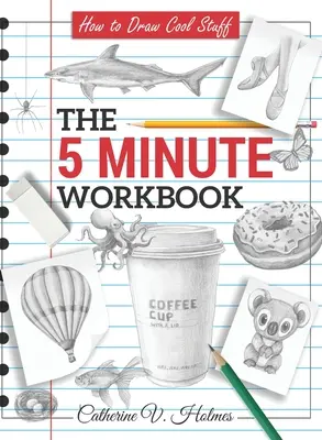 Jak narysować fajne rzeczy: 5-minutowy zeszyt ćwiczeń - How to Draw Cool Stuff: The 5 Minute Workbook