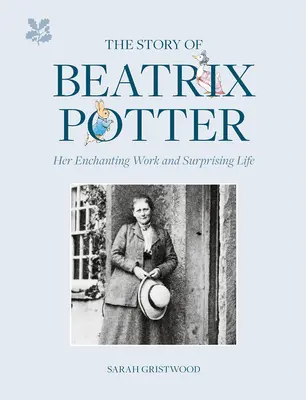 Historia Beatrix Potter: Jej czarująca praca i zaskakujące życie - The Story of Beatrix Potter: Her Enchanting Work and Surprising Life