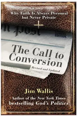 Wezwanie do nawrócenia: Dlaczego wiara jest zawsze osobista, ale nigdy prywatna - The Call to Conversion: Why Faith Is Always Personal But Never Private