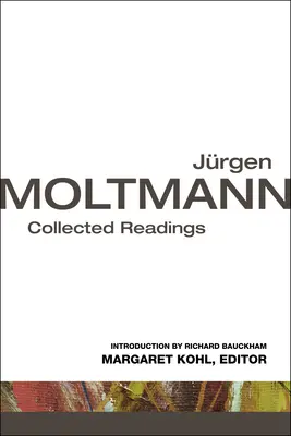 Jurgen Moltmann: Lektury zebrane - Jurgen Moltmann: Collected Readings