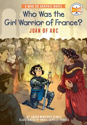 Kim była francuska wojowniczka? Joanna d'Arc: powieść graficzna Who HQ - Who Was the Girl Warrior of France?: Joan of Arc: A Who HQ Graphic Novel