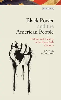 Czarna siła i naród amerykański: Kulturowe dziedzictwo czarnego radykalizmu - Black Power and the American People: The Cultural Legacy of Black Radicalism