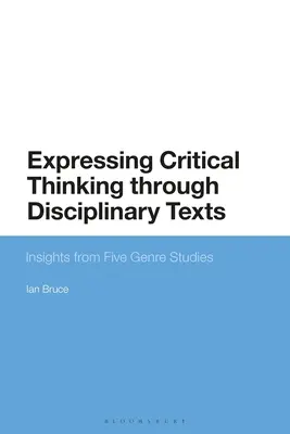 Wyrażanie krytycznego myślenia poprzez teksty dyscyplinarne: Spostrzeżenia z pięciu badań gatunkowych - Expressing Critical Thinking Through Disciplinary Texts: Insights from Five Genre Studies