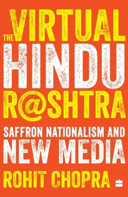 Wirtualna hinduska rasztra: Szafranowy nacjonalizm i nowe media - The Virtual Hindu Rashtra: Saffron Nationalism and New Media