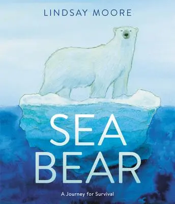 Niedźwiedź morski: Podróż w poszukiwaniu przetrwania - Sea Bear: A Journey for Survival