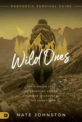 The Wild Ones: Pionierskie wezwanie wschodzących głosów z dziczy na linie frontu - The Wild Ones: The Pioneer Call of Emerging Voices from the Wilderness to the Frontlines