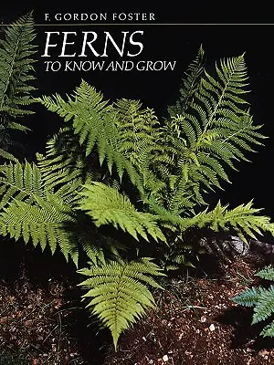 Paprocie do poznania i uprawy - Ferns to Know and Grow