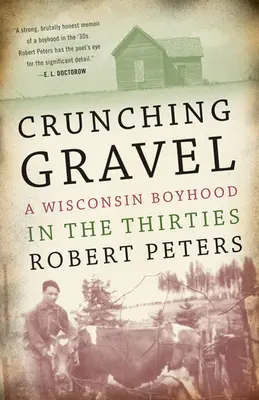 Crunching Gravel: Chłopięce lata Wisconsin w latach trzydziestych - Crunching Gravel: A Wisconsin Boyhood in the Thirties