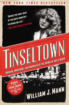Tinseltown: Morderstwo, morfina i szaleństwo u zarania Hollywood - Tinseltown: Murder, Morphine, and Madness at the Dawn of Hollywood