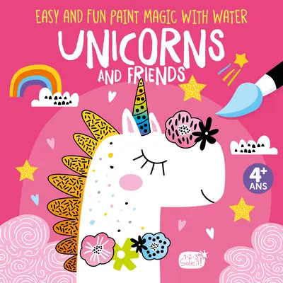 Łatwa i przyjemna magia malowania wodą: Jednorożce i przyjaciele - Easy and Fun Paint Magic with Water: Unicorns and Friends