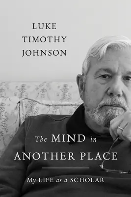 Umysł w innym miejscu: Moje życie jako uczonego - The Mind in Another Place: My Life as a Scholar