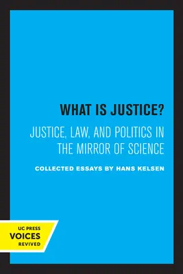 Czym jest sprawiedliwość? Sprawiedliwość, prawo i polityka w zwierciadle nauki - What Is Justice?: Justice, Law, and Politics in the Mirror of Science