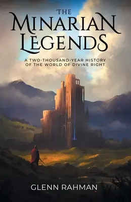 The Minarian Legends: Dwutysiącletnia historia świata Boskiego Prawa - The Minarian Legends: A Two-Thousand-Year History of the World of Divine Right