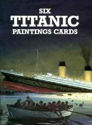 Sześć kart z obrazami z Titanica - Six Titanic Paintings Cards