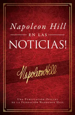 Napoleon Hill w wiadomościach! (Napoleon Hill w wiadomościach) - Napolen Hill En Las Noticias! (Napoleon Hill in the News)