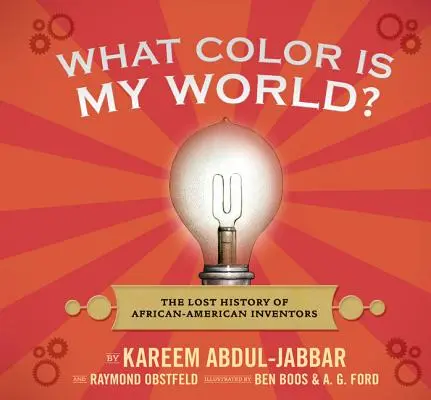 Jakiego koloru jest mój świat? Zaginiona historia afroamerykańskich wynalazców - What Color Is My World?: The Lost History of African-American Inventors