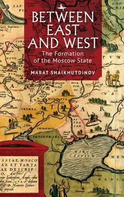 Między Wschodem a Zachodem: Kształtowanie się państwa moskiewskiego - Between East and West: The Formation of the Moscow State