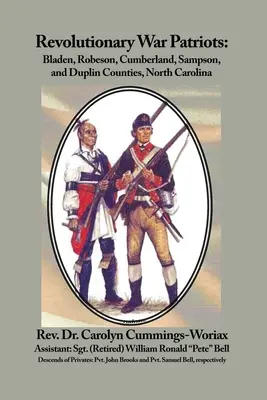 Patrioci wojny o niepodległość: Hrabstwa Bladen, Robeson, Cumberland, Sampson i Duplin w Karolinie Północnej - Revolutionary War Patriots: Bladen, Robeson, Cumberland, Sampson, and Duplin Counties, North Carolina