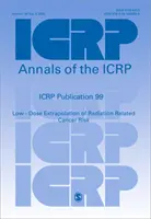 Publikacja Icrp 99: Ekstrapolacja niskich dawek ryzyka raka związanego z promieniowaniem - Icrp Publication 99: Low-Dose Extrapolation of Radiation-Related Cancer Risk