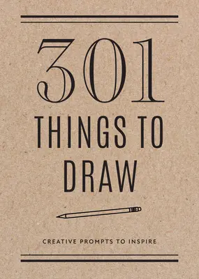 301 rzeczy do narysowania - wydanie drugie: Kreatywne inspiracje tom 29 - 301 Things to Draw - Second Edition: Creative Prompts to Inspirevolume 29