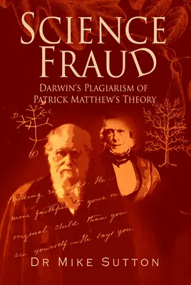 Oszustwo naukowe: Plagiat teorii Patricka Matthew dokonany przez Darwina - Science Fraud: Darwin's Plagiarism of Patrick Matthew's Theory